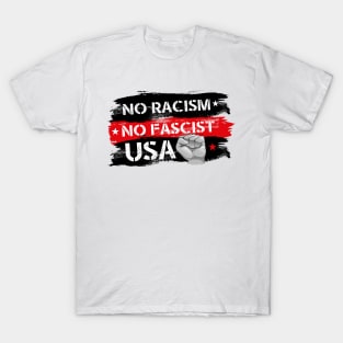 NO FASCIST, NO RACISM! T-Shirt